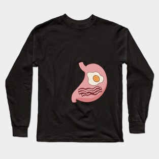 Bacons and Egg in my stomach ! Long Sleeve T-Shirt